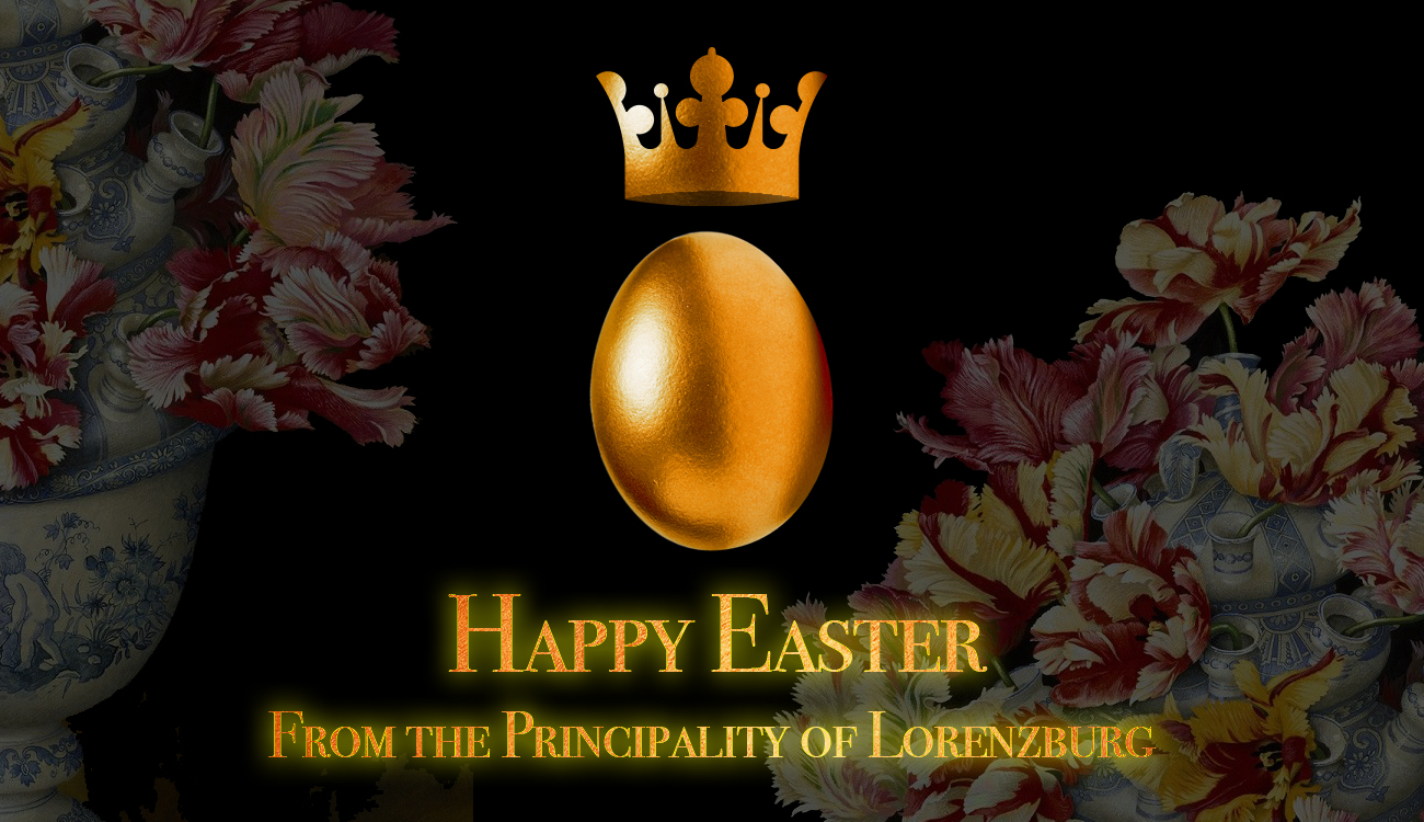 Happy Easter from the Principality of Lorenzburg